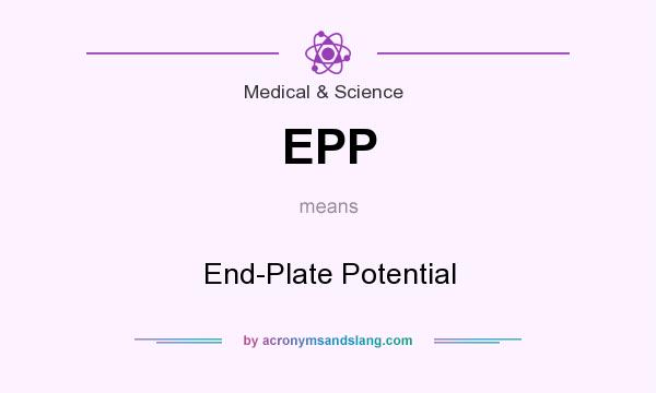 What does EPP mean? It stands for End-Plate Potential