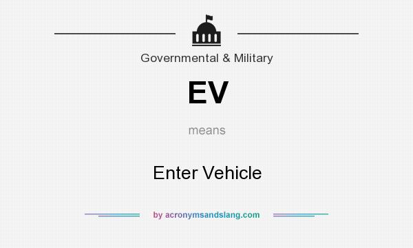 What does EV mean? It stands for Enter Vehicle