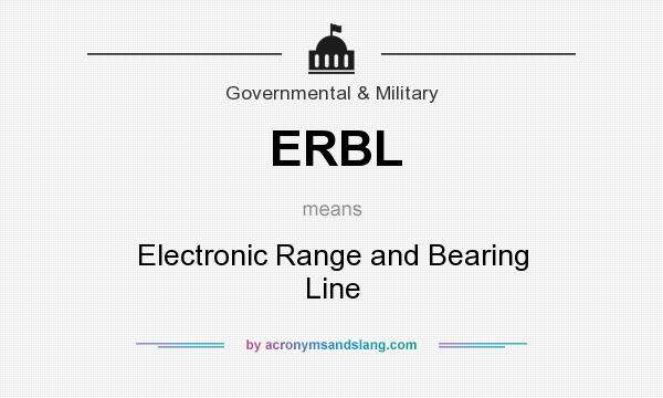 What does ERBL mean? It stands for Electronic Range and Bearing Line