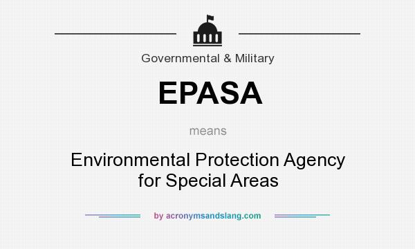What does EPASA mean? It stands for Environmental Protection Agency for Special Areas