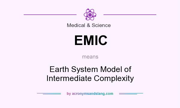What does EMIC mean? It stands for Earth System Model of Intermediate Complexity