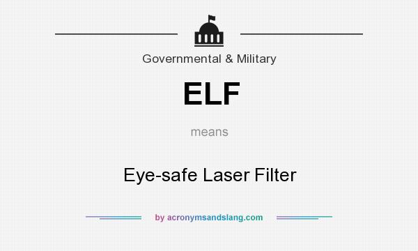 What does ELF mean? It stands for Eye-safe Laser Filter
