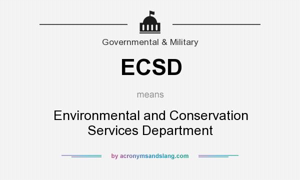 What does ECSD mean? It stands for Environmental and Conservation Services Department