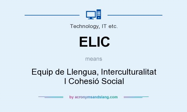 What does ELIC mean? It stands for Equip de Llengua, Interculturalitat I Cohesió Social