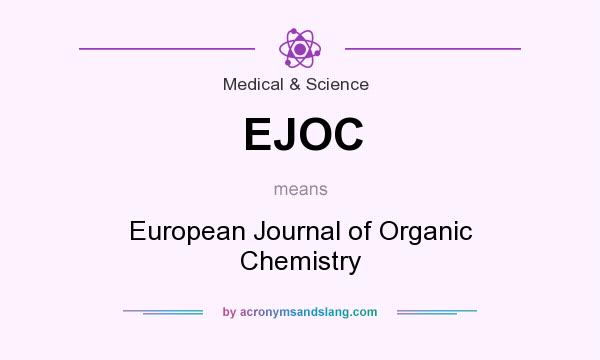 What does EJOC mean? It stands for European Journal of Organic Chemistry
