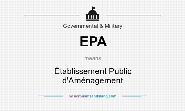 What does EPA mean? It stands for Établissement Public d`Aménagement