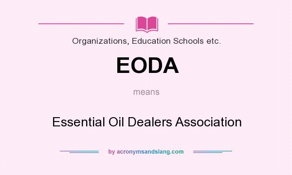What does EODA mean? It stands for Essential Oil Dealers Association
