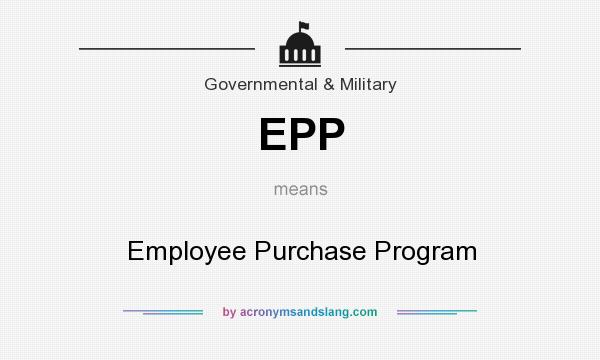 What does EPP mean? It stands for Employee Purchase Program