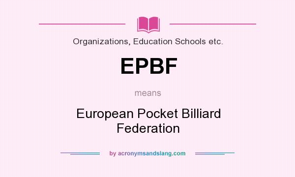What does EPBF mean? It stands for European Pocket Billiard Federation