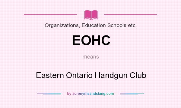 What does EOHC mean? It stands for Eastern Ontario Handgun Club