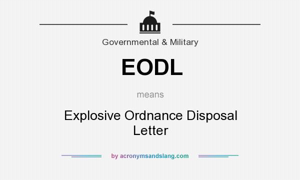 What does EODL mean? It stands for Explosive Ordnance Disposal Letter