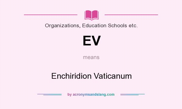 What does EV mean? It stands for Enchiridion Vaticanum