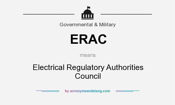 What does ERAC mean? It stands for Electrical Regulatory Authorities Council