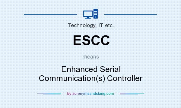 What does ESCC mean? It stands for Enhanced Serial Communication(s) Controller