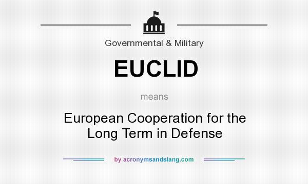 What does EUCLID mean? It stands for European Cooperation for the Long Term in Defense