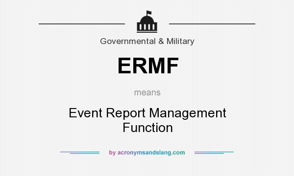 What does ERMF mean? It stands for Event Report Management Function