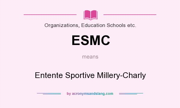 What does ESMC mean? It stands for Entente Sportive Millery-Charly
