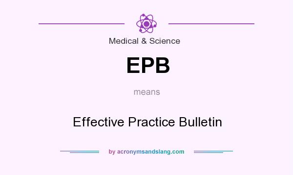 What does EPB mean? It stands for Effective Practice Bulletin