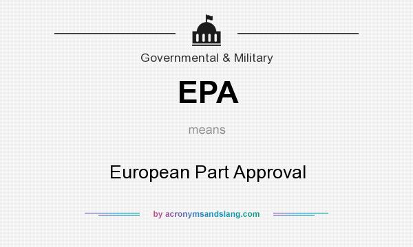 What does EPA mean? It stands for European Part Approval