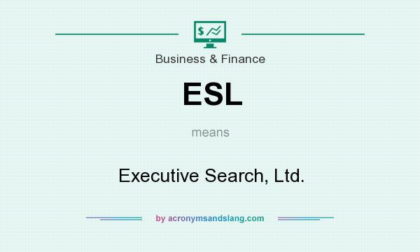 What does ESL mean? It stands for Executive Search, Ltd.
