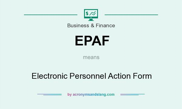 What does EPAF mean? It stands for Electronic Personnel Action Form