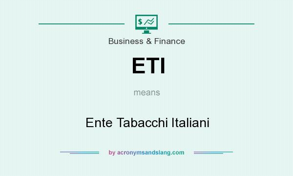 What does ETI mean? It stands for Ente Tabacchi Italiani