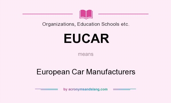 What does EUCAR mean? It stands for European Car Manufacturers