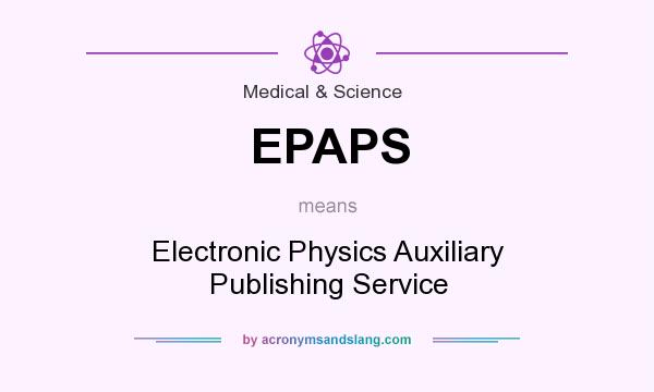 What does EPAPS mean? It stands for Electronic Physics Auxiliary Publishing Service