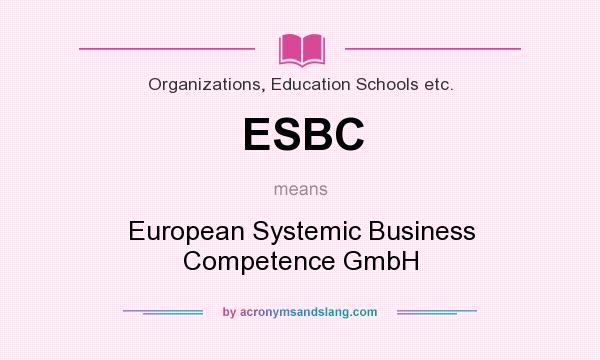What does ESBC mean? It stands for European Systemic Business Competence GmbH