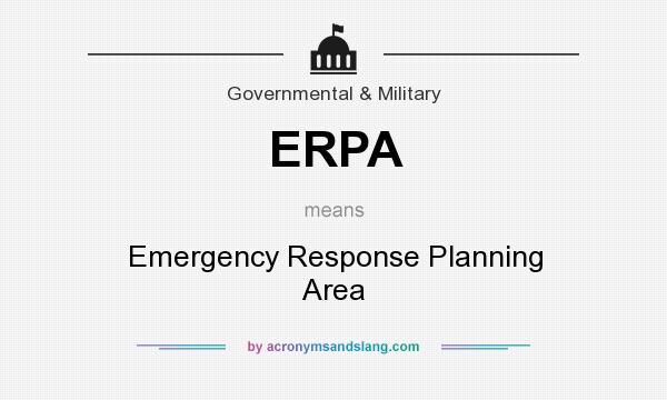 What does ERPA mean? It stands for Emergency Response Planning Area