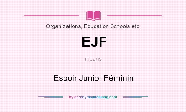 What does EJF mean? It stands for Espoir Junior Féminin