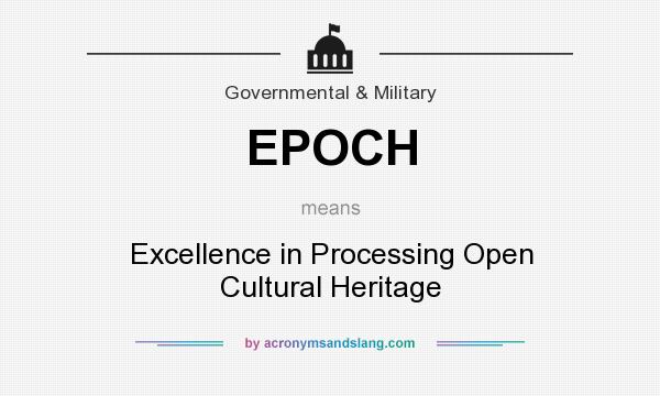 What does EPOCH mean? It stands for Excellence in Processing Open Cultural Heritage
