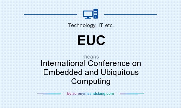 What does EUC mean? It stands for International Conference on Embedded and Ubiquitous Computing
