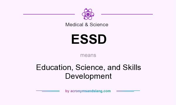 What does ESSD mean? It stands for Education, Science, and Skills Development