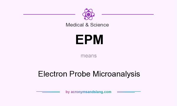 What does EPM mean? It stands for Electron Probe Microanalysis