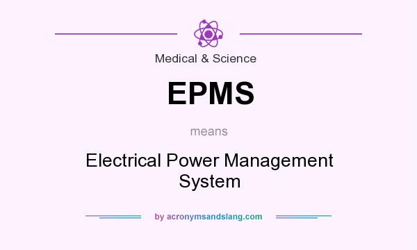 What does EPMS mean? It stands for Electrical Power Management System