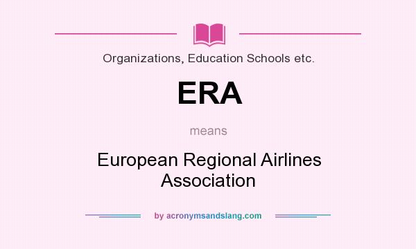What does ERA mean? It stands for European Regional Airlines Association