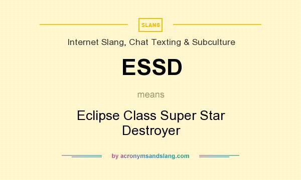 What does ESSD mean? It stands for Eclipse Class Super Star Destroyer