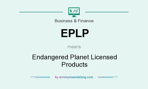 What does EPLP mean? It stands for Endangered Planet Licensed Products