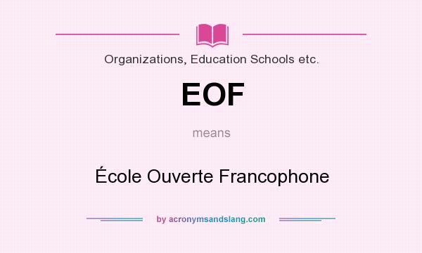 What does EOF mean? It stands for École Ouverte Francophone