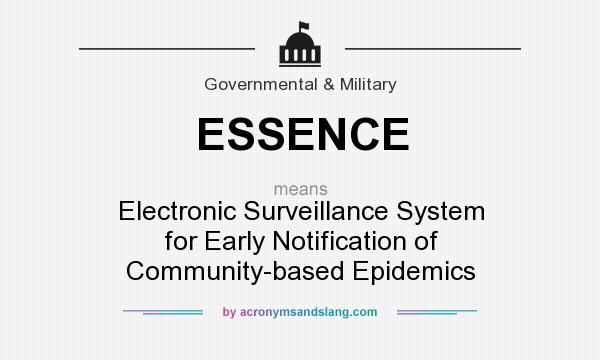 What does ESSENCE mean? It stands for Electronic Surveillance System for Early Notification of Community-based Epidemics