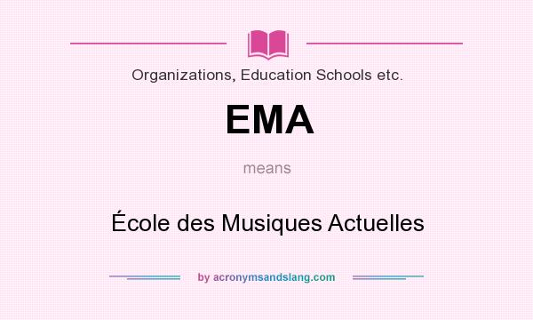 What does EMA mean? It stands for École des Musiques Actuelles