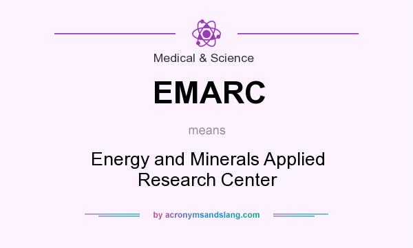 What does EMARC mean? It stands for Energy and Minerals Applied Research Center