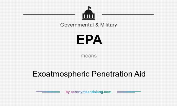 What does EPA mean? It stands for Exoatmospheric Penetration Aid