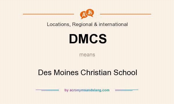 What does DMCS mean? It stands for Des Moines Christian School