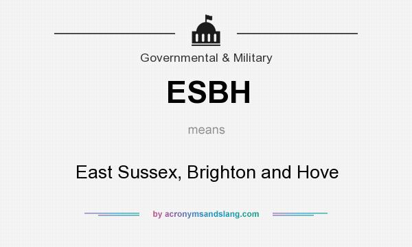 What does ESBH mean? It stands for East Sussex, Brighton and Hove