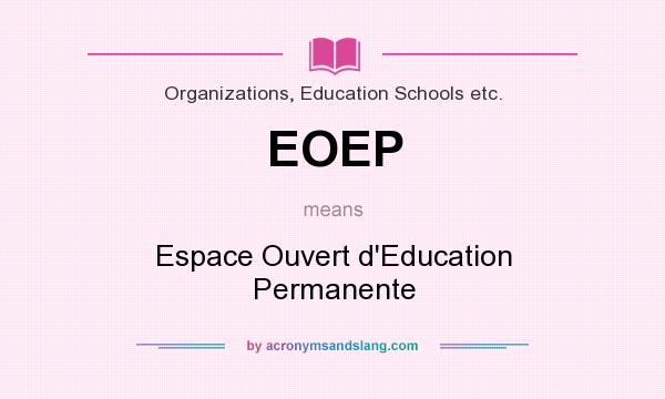 What does EOEP mean? It stands for Espace Ouvert d`Education Permanente