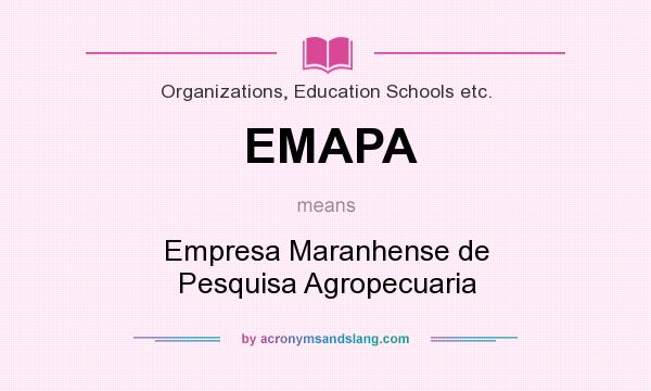 What does EMAPA mean? It stands for Empresa Maranhense de Pesquisa Agropecuaria