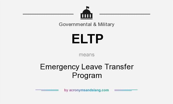 What does ELTP mean? It stands for Emergency Leave Transfer Program