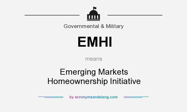 What does EMHI mean? It stands for Emerging Markets Homeownership Initiative